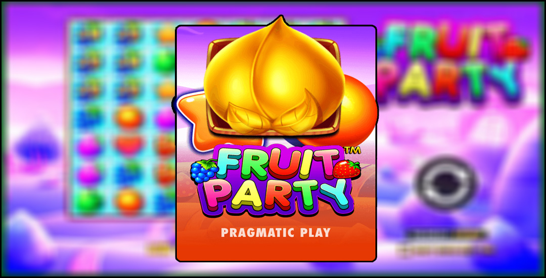 Mengenal Lebih Dekat Fruit Party Dari Pragmatic Play