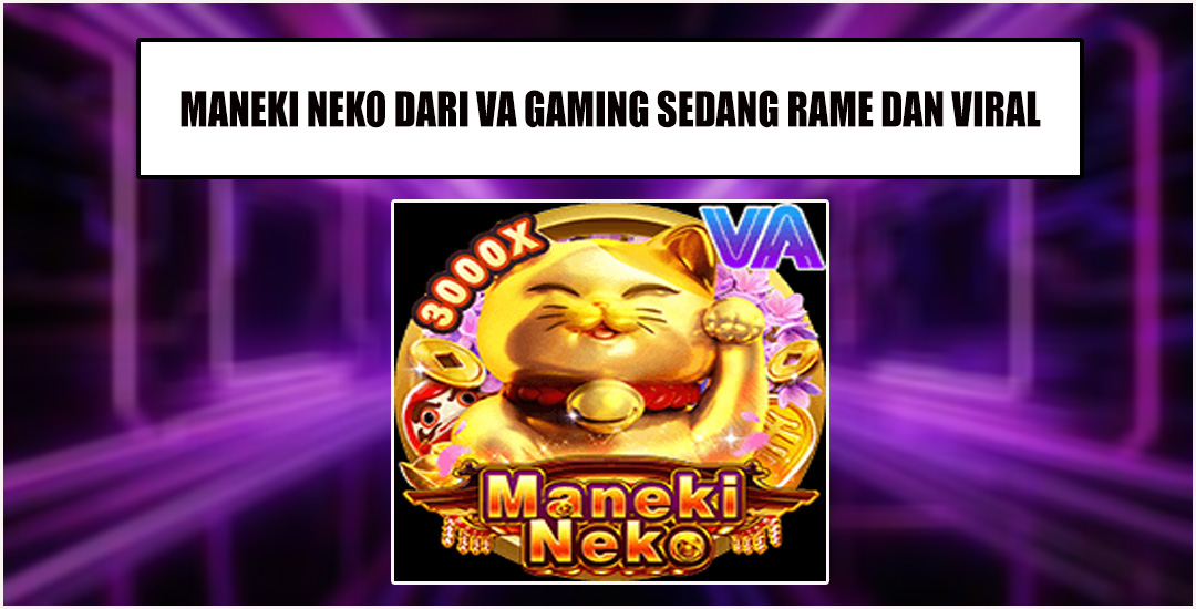 Cara Menang Bermain "Maneki Neko" VA Gaming Tips Strategi