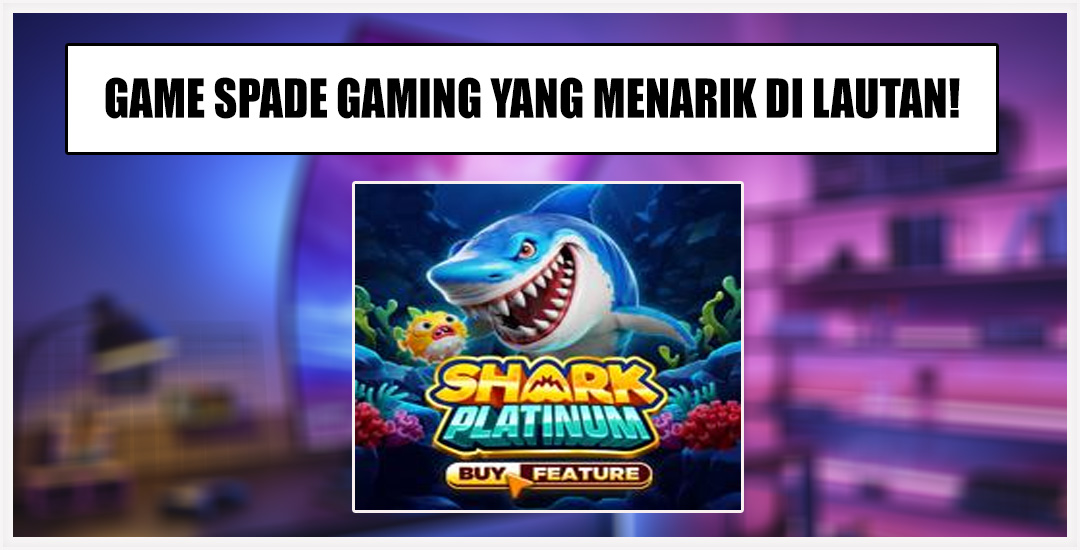 Shark Platinum Slot Menyusuri Lautan Dalam