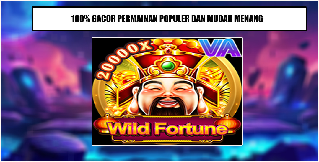 Cara Menang Bermain Slot Wild Fortune Dari VA Gaming