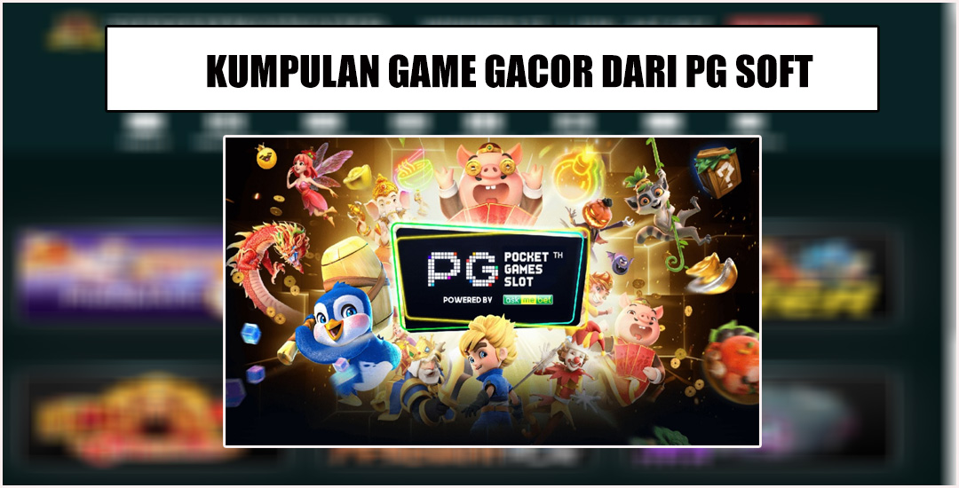 Mengenal Game Slot PG Soft Panduan & Tips Untuk Pemain