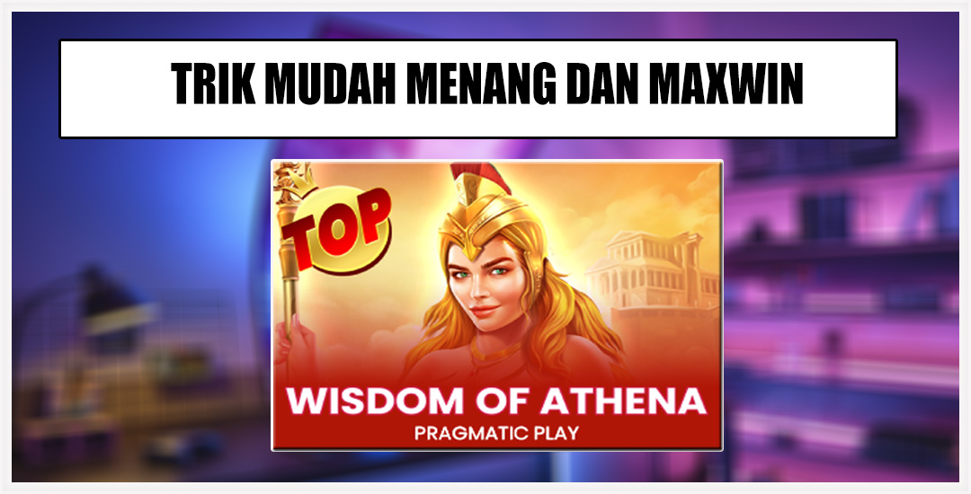 Peluang Menang Bermain Slot Wisdom of Athena