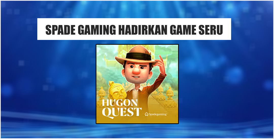 Menyelami Petualangan Epik Hugon Quest Spade Gaming